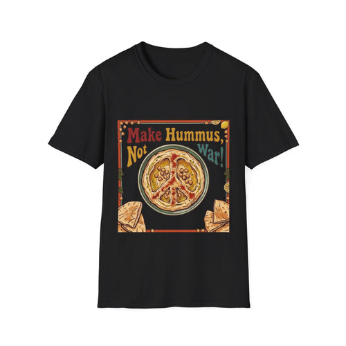 Make Hummus, Not War! T-Shirt