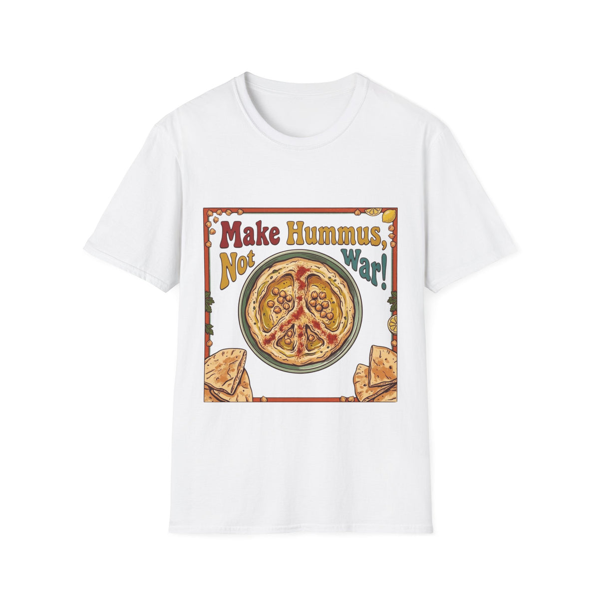 Make Hummus, Not War! T-Shirt