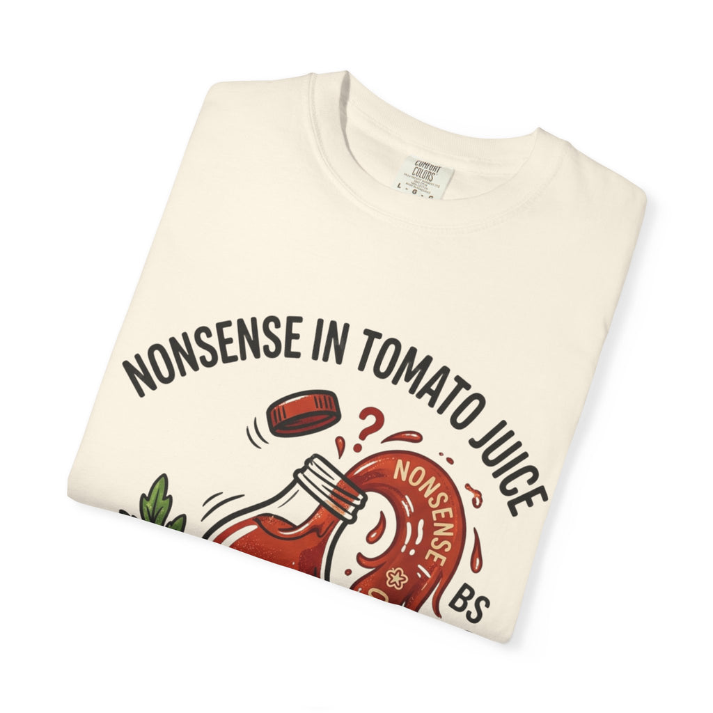 Tomato Juice Tee — "Nonsense in Tomato Juice" Retro Graphic T-Shirt