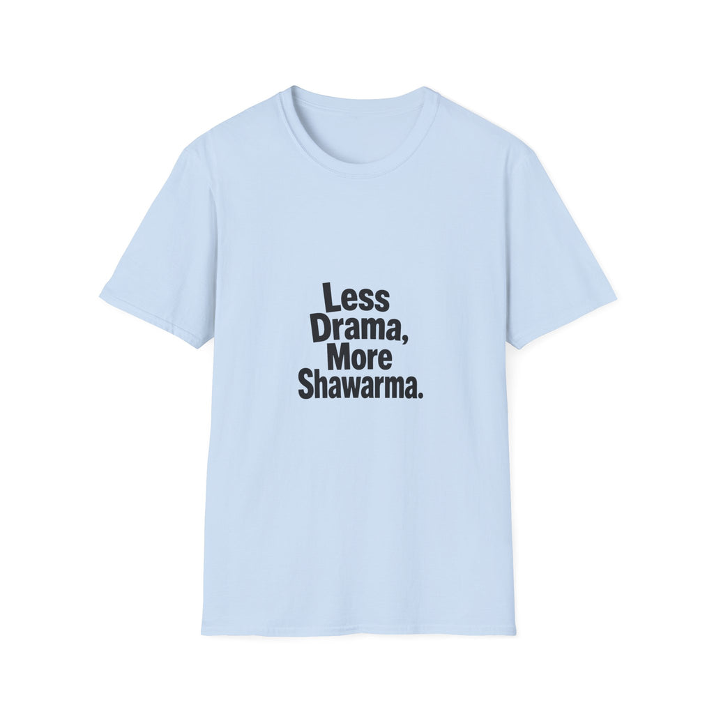 Less drama more Shawarma T-Shirt