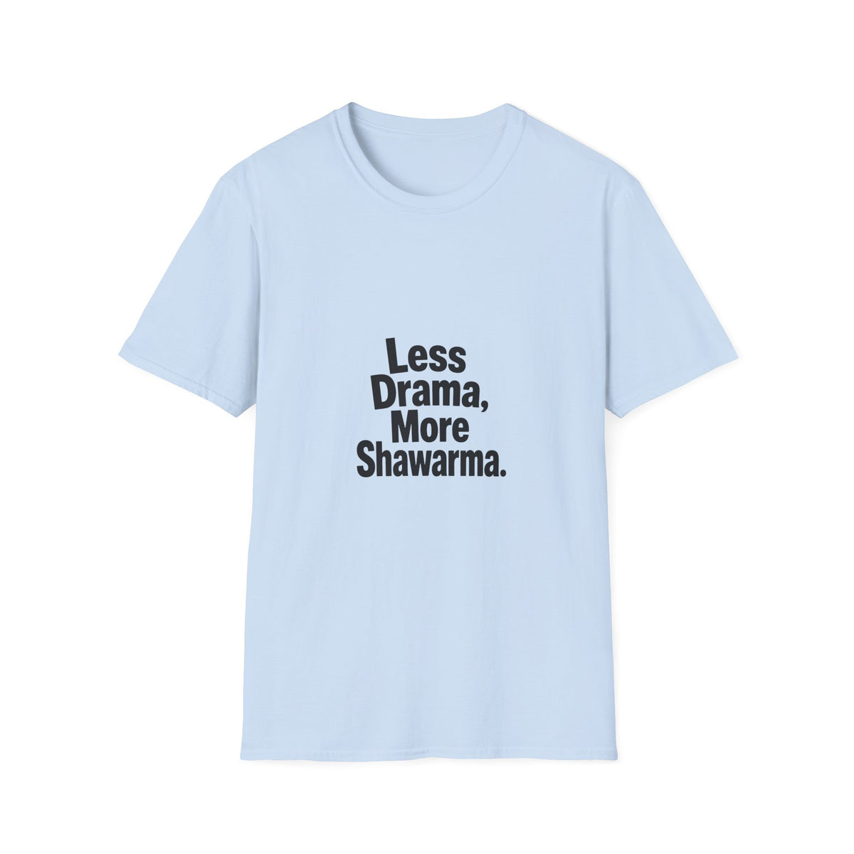 Less drama more Shawarma T-Shirt