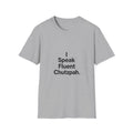 I speak Chutzpah T-Shirt