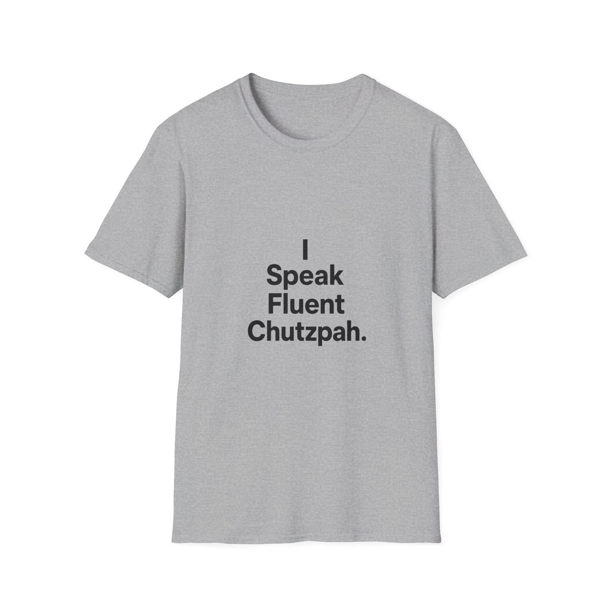 I speak Chutzpah T-Shirt