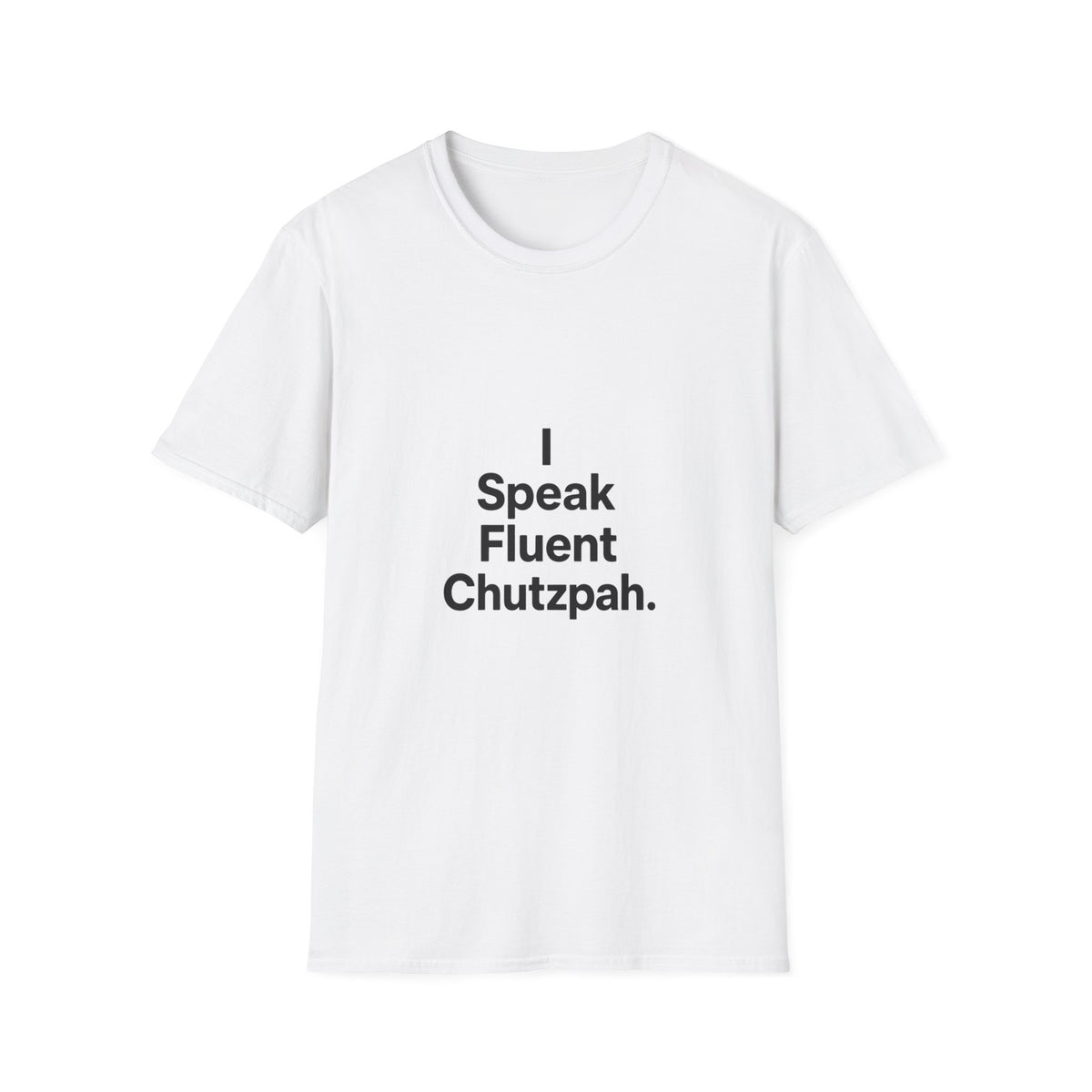 I speak Chutzpah T-Shirt