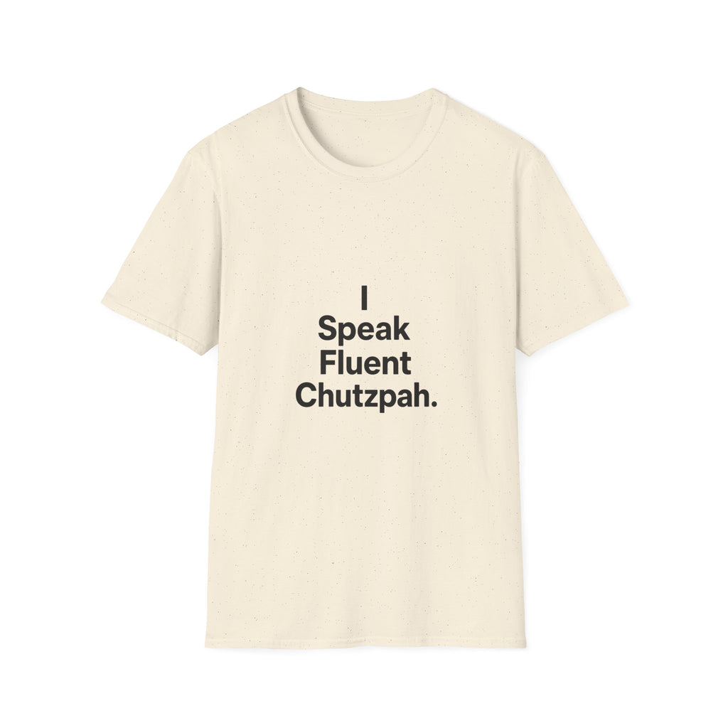 I speak Chutzpah T-Shirt