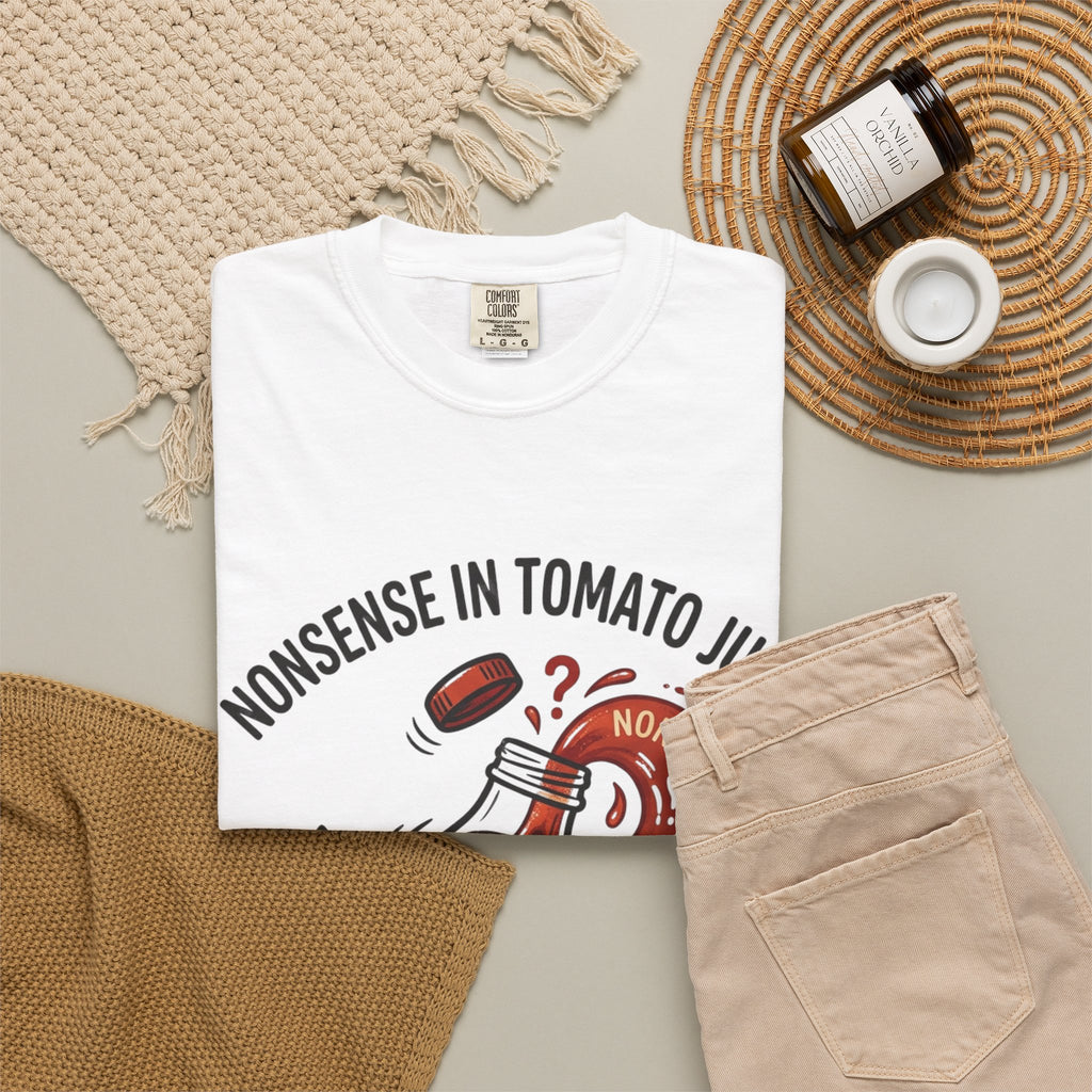Tomato Juice Tee — "Nonsense in Tomato Juice" Retro Graphic T-Shirt