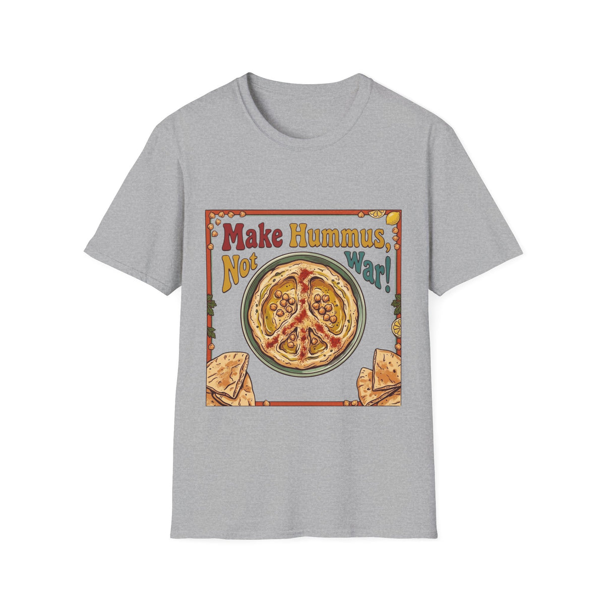 Make Hummus, Not War! T-Shirt