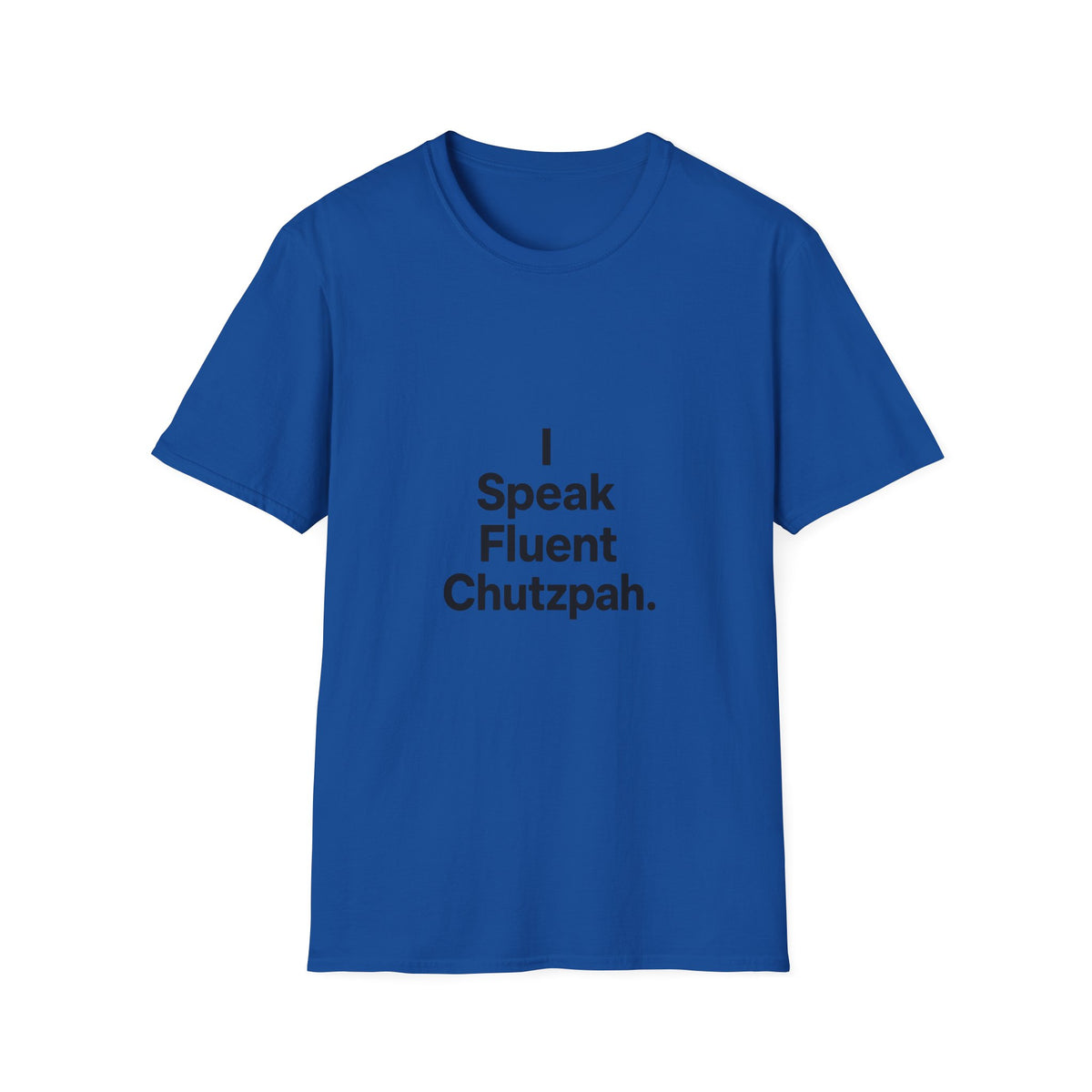 I speak Chutzpah T-Shirt